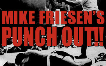 Mike Friesens Punch Out